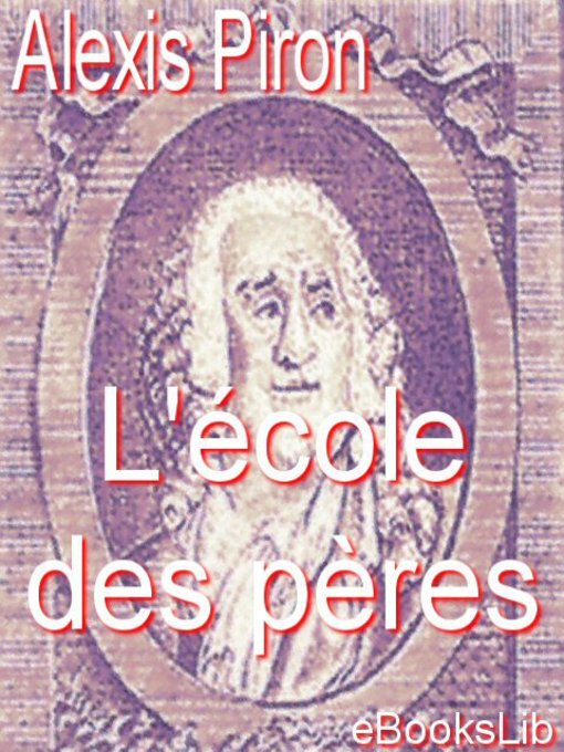 Title details for L'école des pères by Alexis Piron - Available
